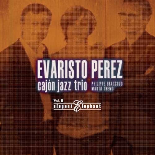 cajon jazz evaristo perez cajon jazz trio vol ii blue sounds cajon jazz evaristo perez cajon jazz trio vol ii blue sounds