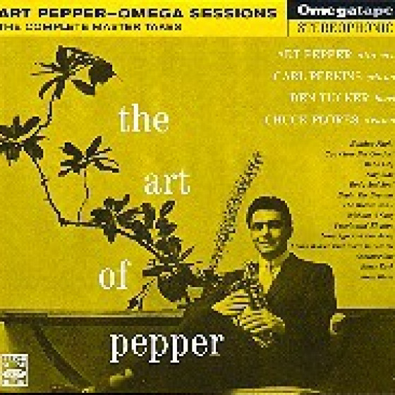 Art Pepper The Art of Pepper Omega Sessions The Complete Master