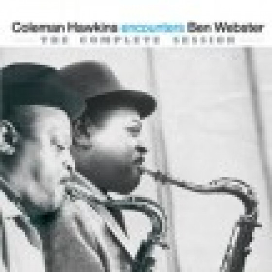 Coleman Hawkins Encounters Ben Webster - The Complete Session Coleman Hawkins Encounters Ben Webster - The Complete Session