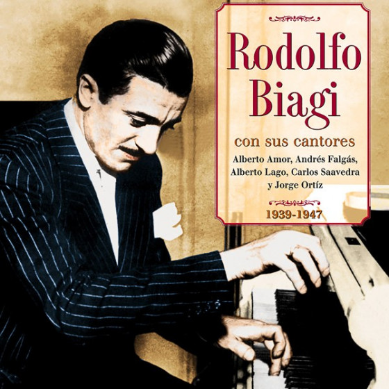 Rodolfo Biagi con sus Cantores: 1939-1947