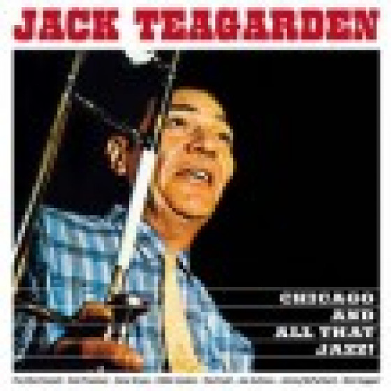 Chicago and All That Jazz! + The Dixie Sound Of Jack Teagarden (2 Lp on 1 CD)