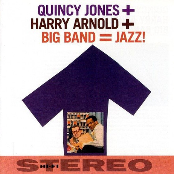 Quincy Jones + Harry Arnold + Big Band = Jazz!
