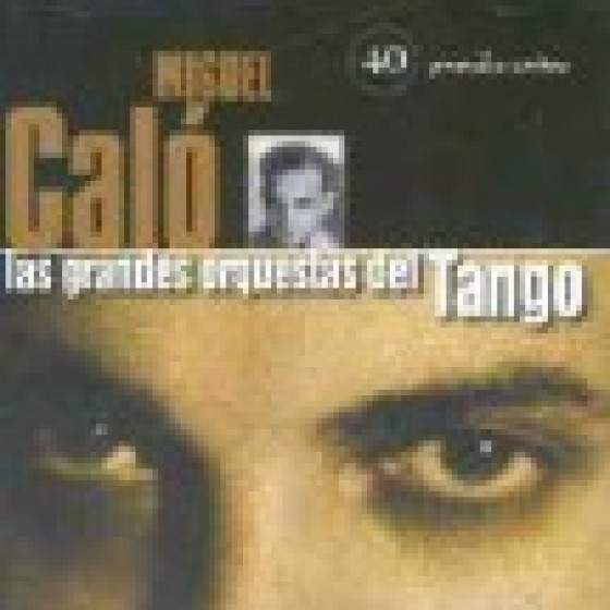 Las Grandes Orquestas del Tango: Orquesta Miguel Calo - 2 Cds