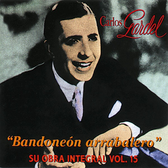 Bandone�n Arrabalero - Su Obra Integral: Vol. 15