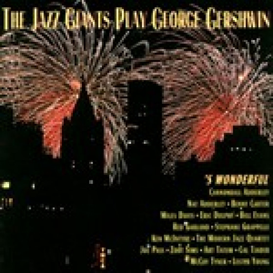 The Jazz Giants Play George Gershwin: ' S Wonderful