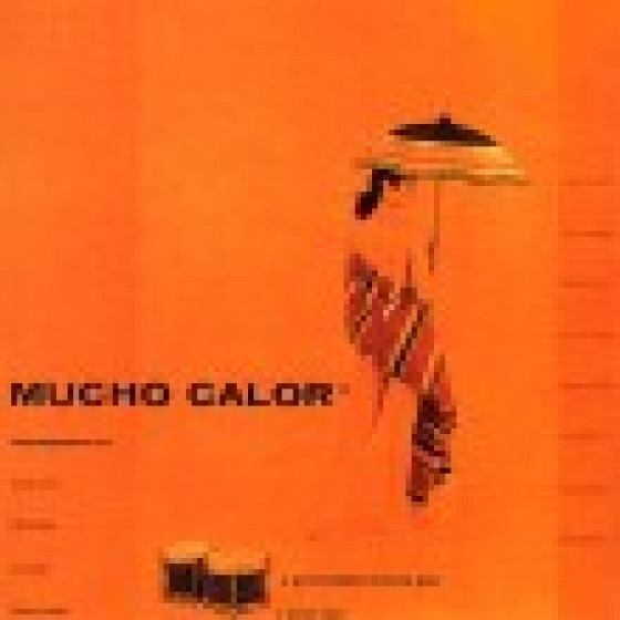Mucho Calor (* Much Heat) Mucho Calor (* Much Heat)