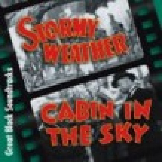 Stormy Weather & Cabin In The sky - Great Black Soundtracks