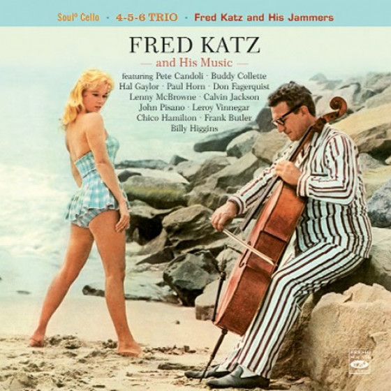 Fred Katz and His Music: Soulº Cello + 4-5-6 Trio + Fred Katz & His Jammers (3 LPs on 2 CDs) Fred Katz and His Music: Soulº Cello + 4-5-6 Trio + Fred Katz & His Jammers (3 LPs on 2 CDs)