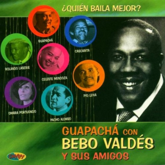 Guapachá con Bebo Valdés y sus Amigos - ¿ Quién Baila Mejor ? Guapachá con Bebo Valdés y sus Amigos - ¿ Quién Baila Mejor ?
