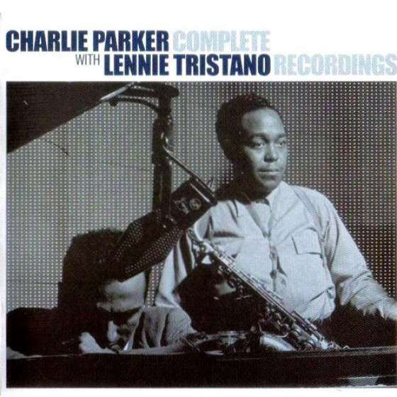 Charlie Parker with Lennie Tristano Complete Recordings