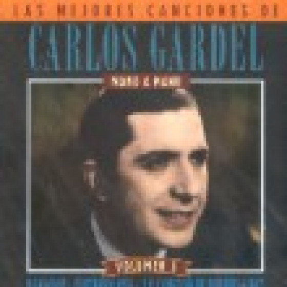 Las Mejores Canciones del Inolvidable Carlos Gardel - Vol.3