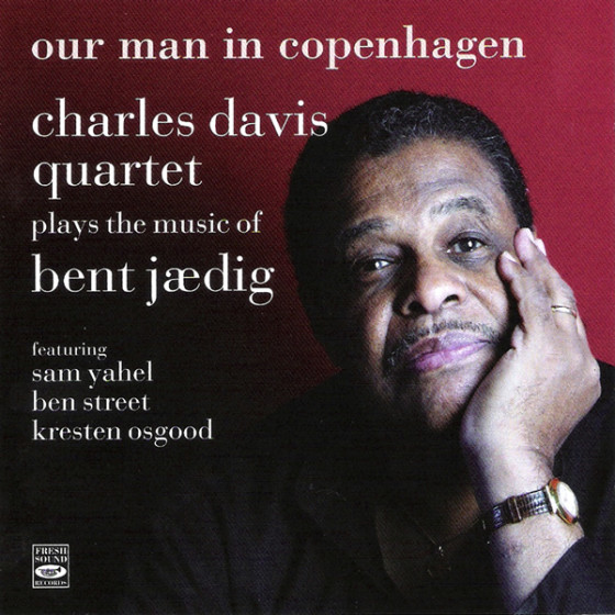 Plays the Music of Bent Jaedig - Our Man in Copenhagen