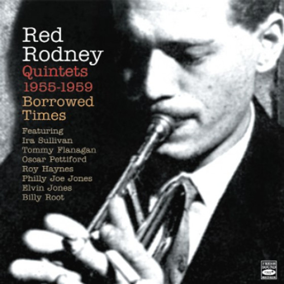 Borrowed Times - Red Rodney Quintets 1955-1959 (2 CD Set)