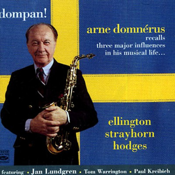 Dompan! Arne Domnérus Recalls Ellington · Strayhorn · Hodges Dompan! Arne Domnérus Recalls Ellington · Strayhorn · Hodges