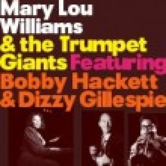 Mary Lou Williams & The Trumpet Giants