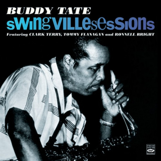 Swingville Sessions: Tate’s Date + Tate-A-Tate + Groovin’ with Buddy Tate (3 LPs on 2 CDs) Swingville Sessions: Tate’s Date + Tate-A-Tate + Groovin’ with Buddy Tate (3 LPs on 2 CDs)