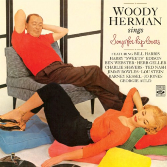Woody Herman Sings Songs For Hip Lovers (2 LPs on 1 CD)