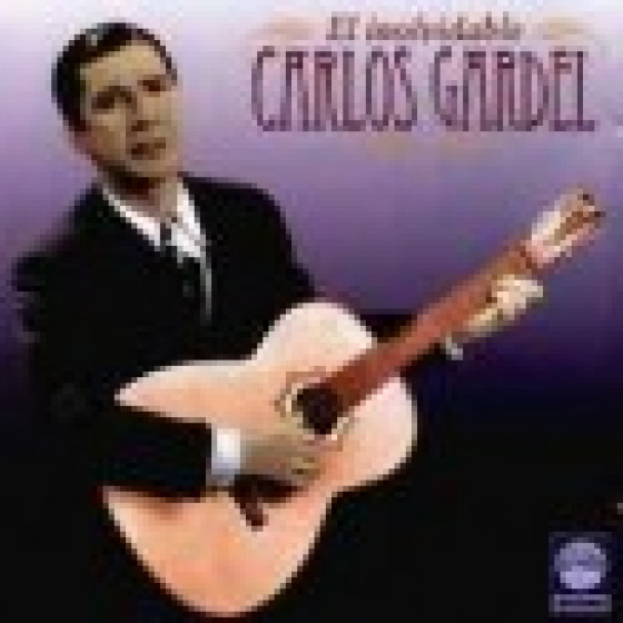 El Inolvidable Carlos Gardel