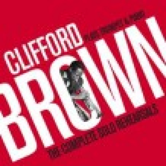 Clifford Brown Plays Trumpet & Piano - The Complete Solo Rehearsals (2-CD)
