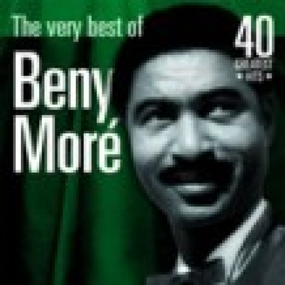 The Very Best of Beny Mor�: 40 Greatest Hits