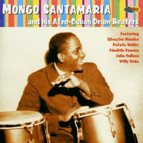 Mongo Santamaria and His Afro-Cuban Drum Beaters