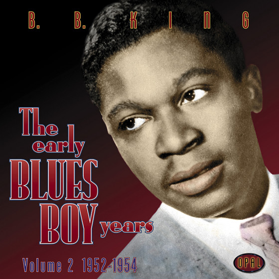 The Early Blues Boy Years - Vol.2 1952 - 1954 The Early Blues Boy Years - Vol.2 1952 - 1954