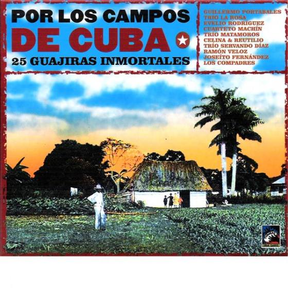 Por los Campos de Cuba - 25 Guajiras Inmortales (Digipack Edition)