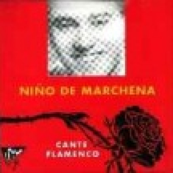 Ni�o de Marchena - Cante Flamenco