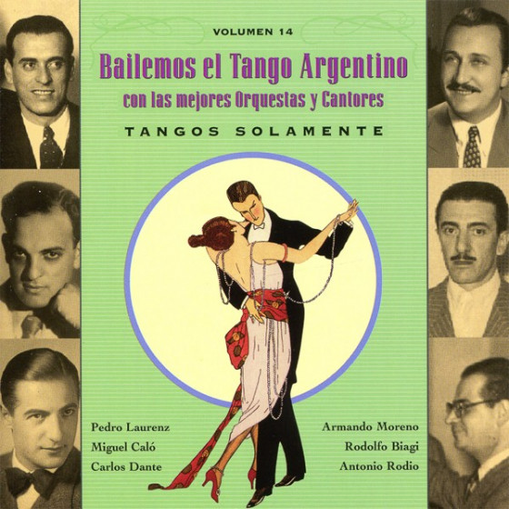 Bailemos El Tango Argentino Vol:14 - Tangos Solamente Bailemos El Tango Argentino Vol:14 - Tangos Solamente