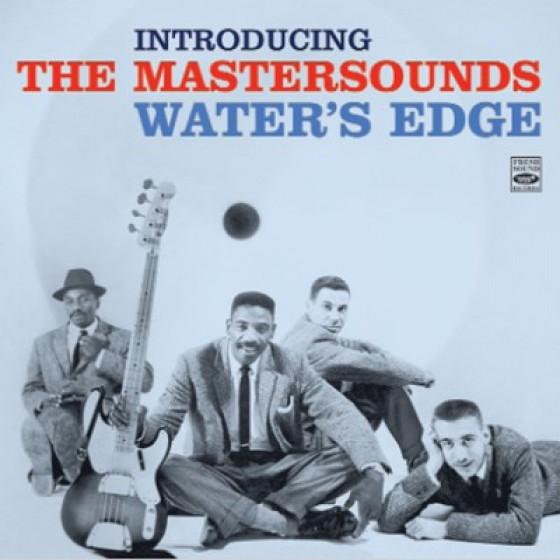Introducing The Mastersounds: Water's Edge