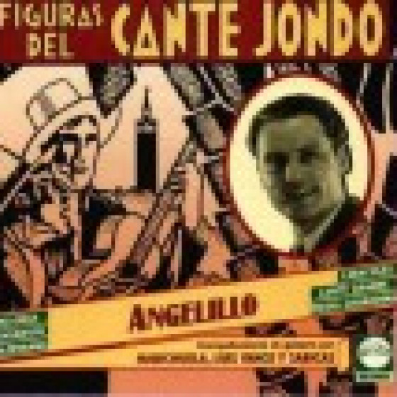 Figuras Del Cante Jondo - Angelillo Figuras Del Cante Jondo - Angelillo