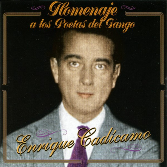 Homenaje A Los Poetas Del Tango - Enrique Cadicamo