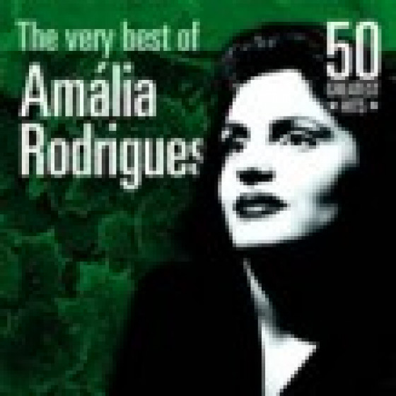 The Very Best of Amalia Rodrigues: 50 Greatest Hits The Very Best of Amalia Rodrigues: 50 Greatest Hits