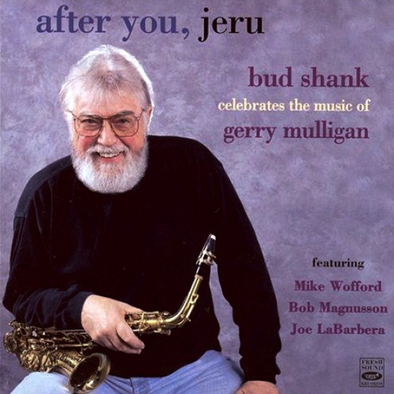 After You, Jeru: Bud Shank Celebrates the Music of Gerry Mulligan