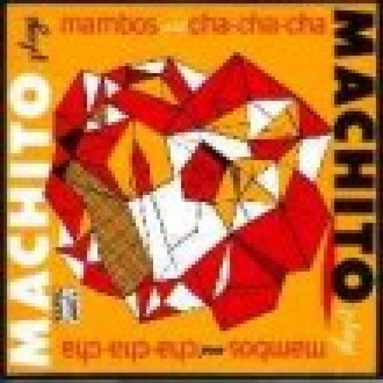 Machito Plays Mambos and Cha-Cha-Cha Machito Plays Mambos and Cha-Cha-Cha