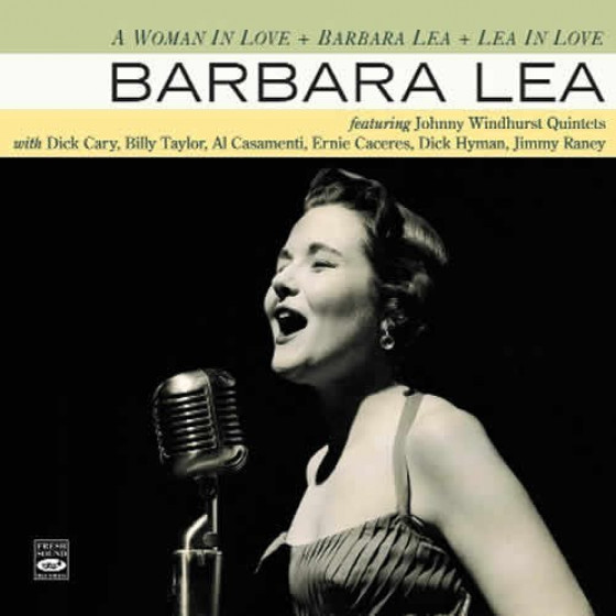 A Woman In Love + Barbara Lea + Lea in Love (3 LPs on 2 CDs)