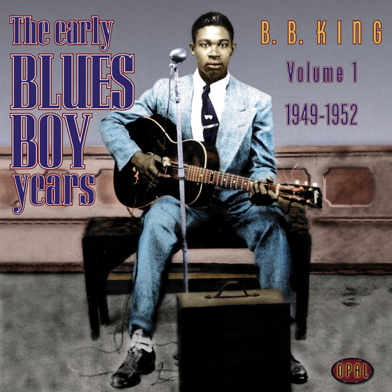 The Early Blues Boy Years - Vol.1 1949 - 1952 The Early Blues Boy Years - Vol.1 1949 - 1952