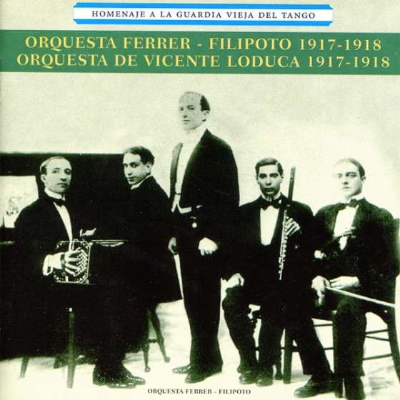 Homenaje A La Vieja Guardia Del Tango:  1917 - 1918
