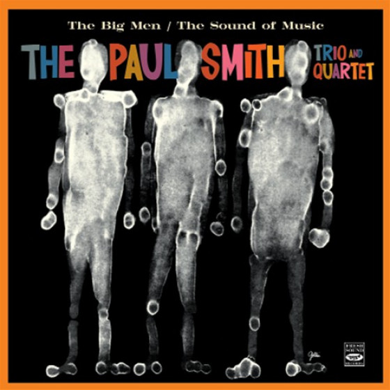Paul Smith Trio & Quartet: The Big Men + The Sound of Music (2 LPs on 1 CD) Paul Smith Trio & Quartet: The Big Men + The Sound of Music (2 LPs on 1 CD)