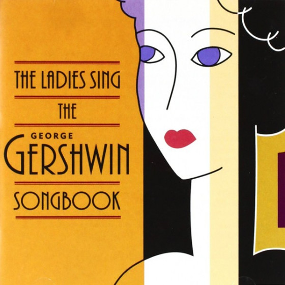 The Ladies Sing The George Gershwin Songbook - 2 CDs