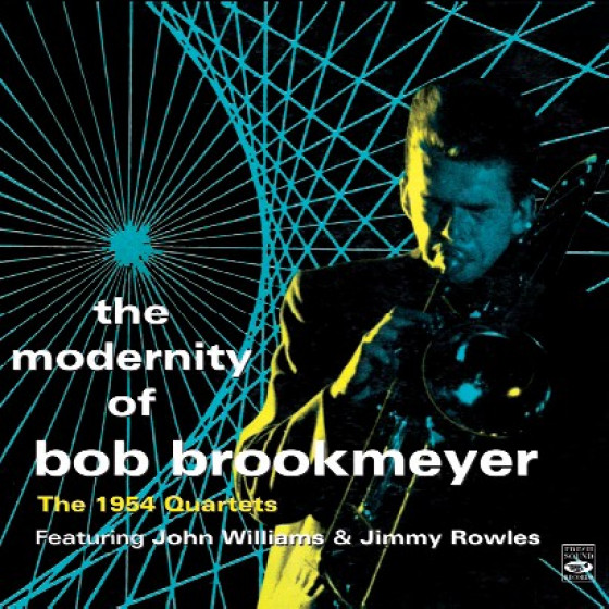 The Modernity of Bob Brookmeyer The 1954 Quartets