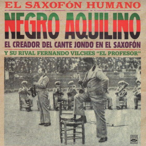 El Saxofón Humano - El Creador del Cante Jondo en el saxofón y su rival Fernando Vilches 'El Profesor' El Saxofón Humano - El Creador del Cante Jondo en el saxofón y su rival Fernando Vilches 'El Profesor'