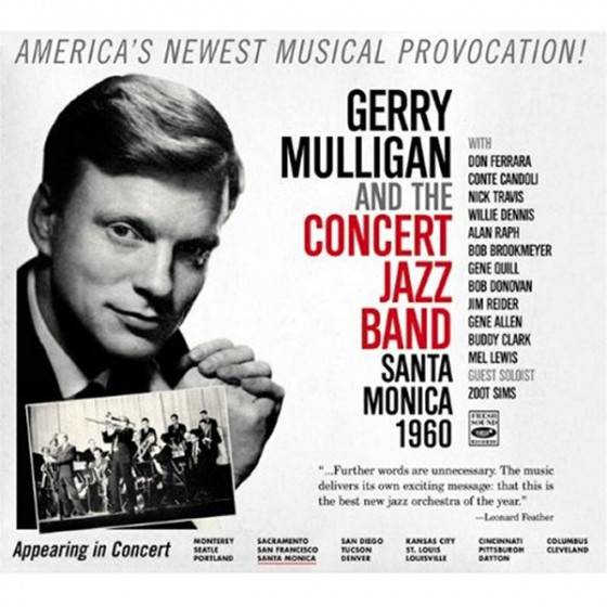 Gerry Mulligan And The Concert Jazz Band - Santa Monica 1960. Guest soloist: Zoot Sims Gerry Mulligan And The Concert Jazz Band - Santa Monica 1960. Guest soloist: Zoot Sims