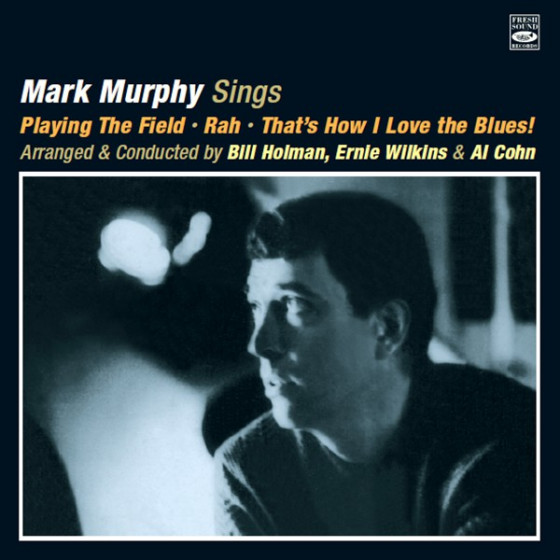 Mark Murphy Sings (3 LPs on 2 CDs) + Bonus Tracks Mark Murphy Sings (3 LPs on 2 CDs) + Bonus Tracks