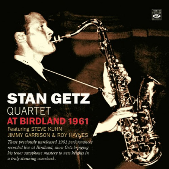 Stan Getz Quartet at Birdland 1961 (Previously Unreleased) Stan Getz Quartet at Birdland 1961 (Previously Unreleased)