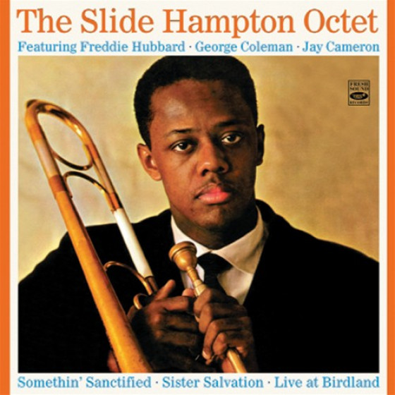 The Slide Hampton Octet (2 LPs on 2 CDs) + Unreleased Live Recordings The Slide Hampton Octet (2 LPs on 2 CDs) + Unreleased Live Recordings