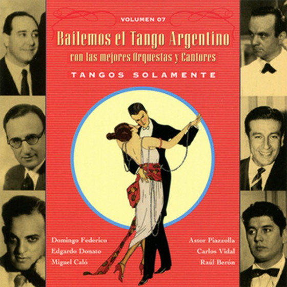 Bailemos El Tango Argentino Vol:7 - Tangos Solamente