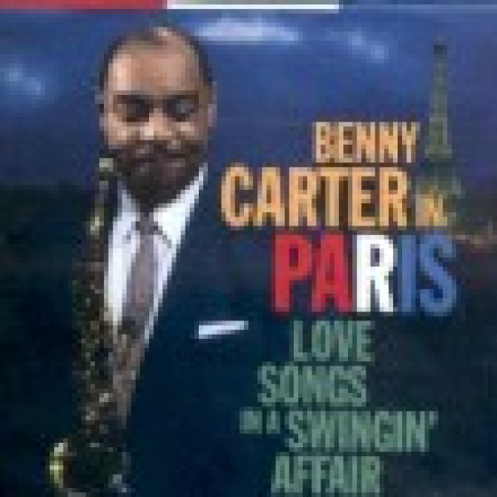 Benny Carter In Paris - Love Songs In A Swing Affair