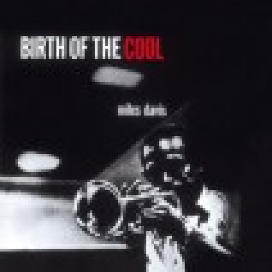 Birth of the Cool (Digipack Edition) Birth of the Cool (Digipack Edition)