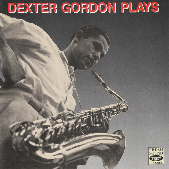 Dexter Gordon Plays: The Bethlehem Years